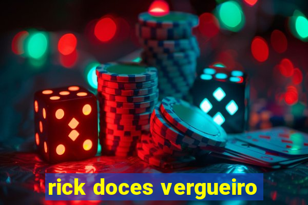 rick doces vergueiro